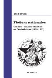 book Fictions nationales. Cinéma, empire et nation en Ouzbékistan (1919-1937)