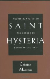 book Saint Hysteria: Neurosis, Mysticism, and Gender in European Culture