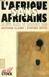 book L'Afrique sans Africains: Le rêve blanc du continent noir