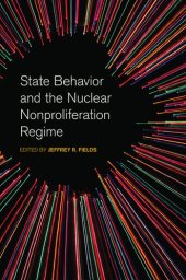 book State Behavior and the Nuclear Nonproliferation Regime