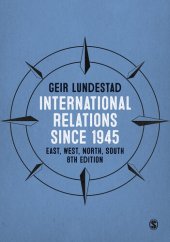 book East, West, North, South: Major Developments in International Politics Since 1945: Major Developments in International Relations Since 1945