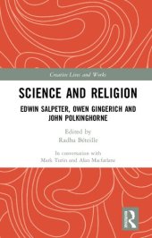 book Science and Religion: Edwin Salpeter, Owen Gingerich and John Polkinghorne: In conversation with Mark Turin and Alan Macfarlane