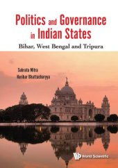 book Politics and Governance in India States: Bihar, West Bengal and Tripura