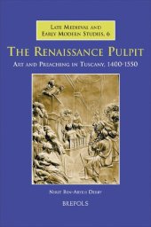 book The Renaissance Pulpit: Art and Preaching in Tuscany, 1400-1550