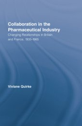 book Collaboration in the pharmaceutical industry : changing relationships in Britain and France, 1935-1965