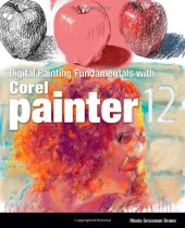 book Digital Painting Fundamentals with Corel Painter 12