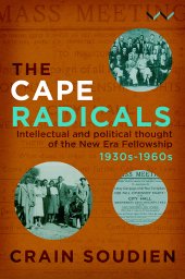 book Cape Radicals: Intellectual and political thought of the New Era Fellowship, 1930s-1960s