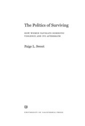 book The politics of surviving : how women navigate domestic violence and its aftermath