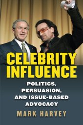 book Celebrity Influence: Politics, Persuasion, and Issue-Based Advocacy