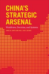 book China's Strategic Arsenal: Worldview, Doctrine, and Systems