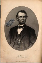 book Abraham Lincoln, der Wiederhersteller der Nordamerikanischen Union, und der große Kampf der Nord- und Südstaaten während der Jahre 1861-1865