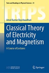 book Classical Theory of Electricity and Magnetism: A Course of Lectures (Texts and Readings in Physical Sciences, 21)