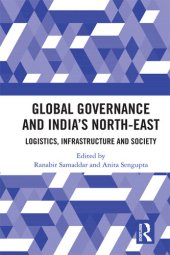 book Global Governance and India's North-East: Logistics, Infrastructure and Society