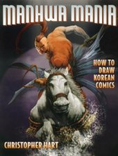 book Manhwa Mania: How to Draw Korean Comics (Manga Mania)