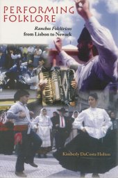 book Performing folklore : ranchos folclóricos from Lisbon to Newark