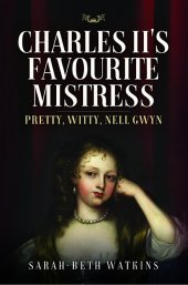 book Charles II's Favourite Mistress: Pretty, Witty Nell Gwyn