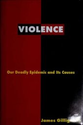 book Violence: Our Deadly Epidemic and Its Causes