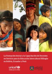 book La Formación Inicial y la Capacitación de Docentes en Servicio para la Educación Intercultural Bilingüe (EIB) en Bolivia, Ecuador y Perú