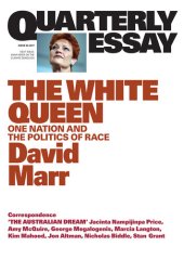 book Quarterly Essay 65 The White Queen: One Nation and the Politics of Race