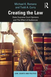 book Creating the Law: State Supreme Court Opinions and the Effect of Audiences