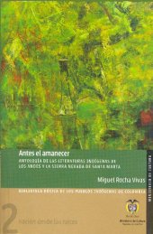 book Antes el amanecer. Antología de las literaturas indígenas de los Andes y la Sierra Nevada de Santa Marta [vol.: 1]