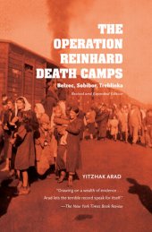 book The Operation Reinhard Death Camps, Revised and Expanded Edition