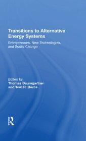 book Transitions to Alternative Energy Systems: Entrepreneurs, New Technologies, and Social Change