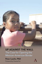 book Up Against the Wall: The Case for Opening the Mexican-American Border