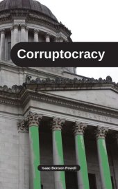 book Corruptocracy and Other Bullshit