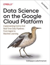 book Data Science on the Google Cloud Platform: Implementing End-to-End Real-Time Data Pipelines: From Ingest to Machine Learning