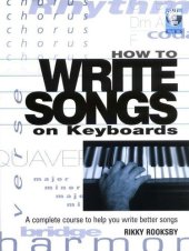 book How to Write Songs on Keyboards: A Complete Course to Help You Write Better Songs