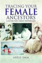 book Tracing Your Female Ancestors: A Guide for Family Historians