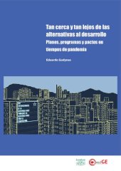 book Tan cerca y tan lejos de las alternativas al desarrollo Planes, programas y pactos en tiempos de pandemia