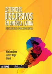 book Los Territorios Discursivos de América Latina. Interculturalidad, Comunicación e Identidad