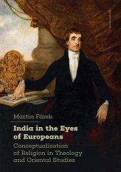 book India in the Eyes of Europeans: Conceptualization of Religion in Theology and Oriental Studies