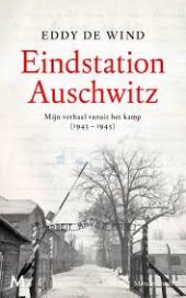 book Eindstation Auschwitz mijn verhaal vanuit het kamp (1943-1945)