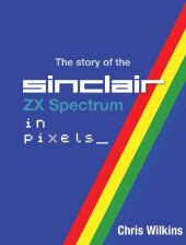 book The History of the ZX Spectrum in Pixels