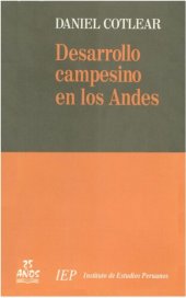 book Desarrollo campesino en los Andes. Cambio tecnológico y transformación social en las comunidades de la sierra del Perú