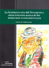 book La Superstición del Divorcio y otros ensayos acerca de los derechos fundamentales