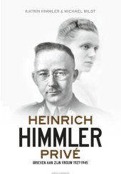 book Heinrich Himmler privé : brieven aan zijn vrouw 1927-1945