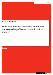 book How does feminist theorising enrich our understanding of International Relations theory?