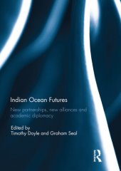 book Indian Ocean Futures: New Partnerships, New Alliances, and Academic Diplomacy