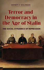 book Terror and Democracy in the Age of Stalin: The Social Dynamics of Repression