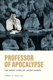 book Professor of Apocalypse: The Many Lives of Jacob Taubes