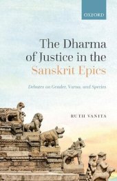 book The Dharma of Justice in the Sanskrit Epics: Debates on Gender, Varna, and Species