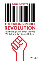 book The Pricing Model Revolution How Pricing Will Change the Way We Sell and Buy On and Offline by Danillo Zatta (2022)