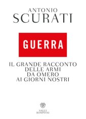 book Guerra. Il grande racconto delle armi da Omero ai giorni nostri