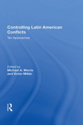 book Controlling Latin American Conflicts: Ten Approaches