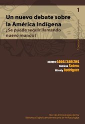 book Un nuevo debate sobre la América indígena. ¿Se puede seguir llamando nuevo mundo?