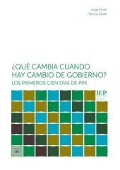 book ¿Qué cambia cuando hay cambio de gobierno? Los primeros cien días de PPK